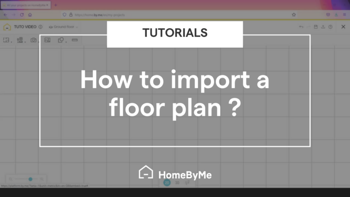 How to import a floor plan on HomeByMe ?